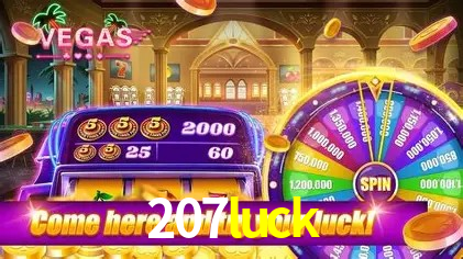 Explore as vantagens do 207luck: serviço profissional e confiabilidade